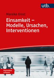 Einsamkeit - Modelle, Ursachen, Interventionen Ernst, Mareike (Dr.) 9783825262297