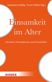 Einsamkeit im Alter Sebastian Kießig/Erwin Möde (Profesor) 9783451397578