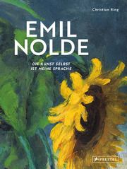 Emil Nolde - Die Kunst selbst ist meine Sprache Ring, Christian 9783791378992