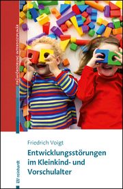 Entwicklungsstörungen im Kleinkind- und Vorschulalter Voigt, Friedrich 9783497030552