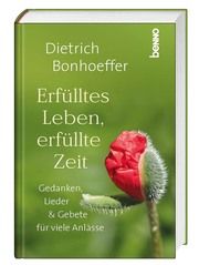 Erfülltes Leben, erfüllte Zeit Bonhoeffer, Dietrich 9783746260594