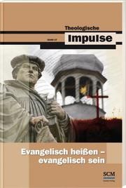 Evangelisch heißen - evangelisch sein Haubeck, Wilfrid/Heinrichs, Wolfgang 9783862580477