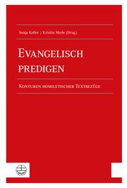 Evangelisch predigen Sonja Keller/Kristin Merle 9783374064342