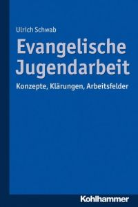 Evangelische Jugendarbeit Schwab, Ulrich 9783170298132