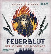Feuerblut - Der Schwur der Jagdlinge Fowler, Aisling 9783742421807