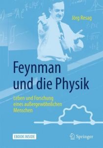 Feynman und die Physik Resag, Jörg 9783662547960