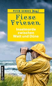 Fiese Friesen - Inselmorde zwischen Watt und Düne Aukes, Ocke/Gerdes, Peter/Kruse, Tatjana u a 9783839201299