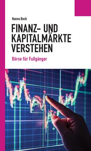 Finanz- und Kapitalmärkte verstehen Beck, Hanno 9783734414466