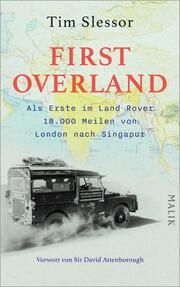 First Overland. Als Erste im Land Rover 18.000 Meilen von London nach Singapur Slessor, Tim/Barrington Brown, Anthony 9783890295787
