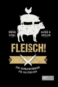 Fleisch! D'Inka, Werner/Gefeller, Rainer M 9783955422554