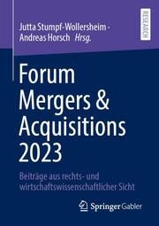 Forum Mergers & Acquisitions 2023 Jutta Stumpf-Wollersheim/Andreas Horsch 9783658425722