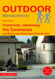 Frankreich: Jakobsweg Via Turonensis Felsner, Franz 9783866866737