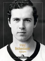 Franz Beckenbauer Bausenwein, Christoph 9783730706923
