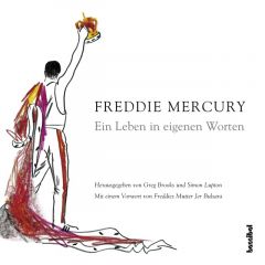 Freddie Mercury: Ein Leben in eigenen Worten Mercury, Freddie 9783854452805