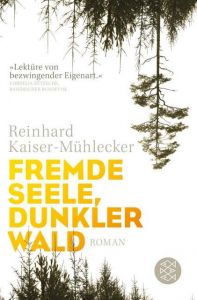 Fremde Seele, dunkler Wald Kaiser-Mühlecker, Reinhard 9783596033638