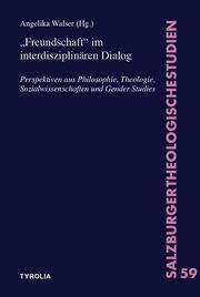 Freundschaft im interdisziplinären Dialog Angelika Walser 9783702236151