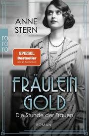 Fräulein Gold: Die Stunde der Frauen Stern, Anne 9783499006531