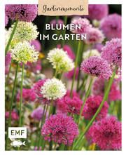Gartenmomente: Blumen im Garten Leo, Sonja Di/Lehne, Alexandra/Zimmermann, Urte 9783745919165