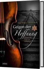 Geigen der Hoffnung Müller, Titus/Roth, Christa 9783863341176