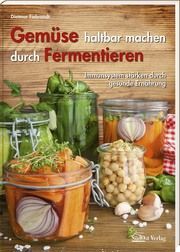 Gemüse haltbar machen durch Fermentieren Fiebrandt, Dietmar 9783955878184