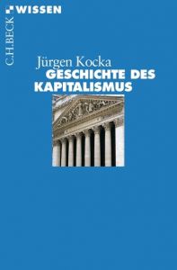 Geschichte des Kapitalismus Kocka, Jürgen 9783406654923