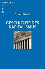 Geschichte des Kapitalismus Kocka, Jürgen 9783406816284