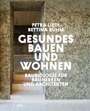 Gesundes Bauen und Wohnen Liedl, Petra/Rühm, Bettina 9783421040909