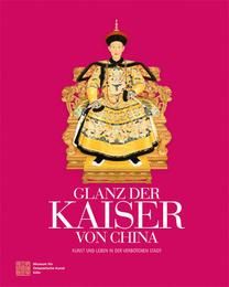 Glanz der Kaiser von China Schlombs, Adele/Rösch, Petra/Whitfield, Roderick u a 9783868283686