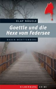Goettle und die Hexe vom Federsee Nägele, Olaf 9783842514812