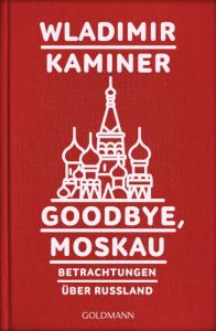 Goodbye, Moskau Kaminer, Wladimir 9783442159161