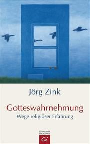 Gotteswahrnehmung Zink, Jörg 9783579064796