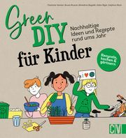 Green DIY für Kinder Vannier, Charlotte/Muscat, Bruno/Bazaille, Bénédicte u a 9783841102577