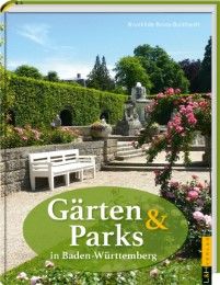 Gärten & Parks in Baden-Württemberg Bross-Burkhardt, Brunhilde (Dr.) 9783939629511
