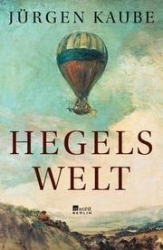 Hegels Welt Kaube, Jürgen 9783871348051