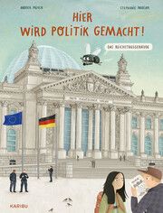 Hier wird Politik gemacht! - Das Reichstagsgebäude Paluch, Andrea 9783961293827