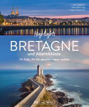 Highlights Bretagne und Atlantikküste Heller-Jung, Silke (Dr.)/Zichnowitz, Jürgen/Weber, Mareike 9783734325236