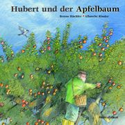 Hubert und der Apfelbaum Hächler, Bruno 9783865661555