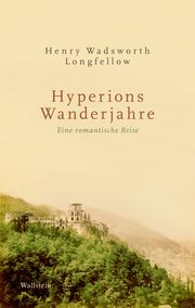 Hyperions Wanderjahre Longfellow, Henry Wadsworth 9783835354678