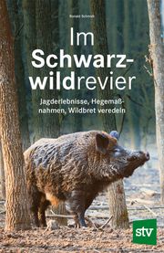 Im Schwarzwildrevier Schmidt, Ronald 9783702020903