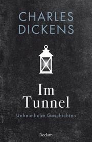 Im Tunnel Dickens, Charles 9783150144237