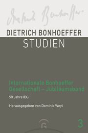 Internationale Bonhoeffer Gesellschaft - Jubiläumsband Dominik Weyl 9783579062372