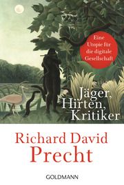 Jäger, Hirten, Kritiker Precht, Richard David 9783442159987