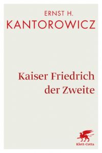 Kaiser Friedrich der Zweite Kantorowicz, Ernst H 9783608961218