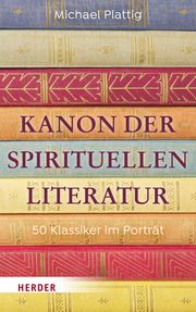 Kanon der spirituellen Literatur Plattig, Michael 9783451392689