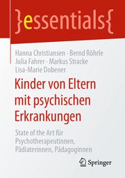 Kinder von Eltern mit psychischen Erkrankungen Christiansen, Hanna/Röhrle, Bernd/Fahrer, Julia u a 9783658305185