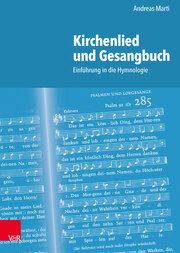 Kirchenlied und Gesangbuch Marti, Andreas 9783525500361