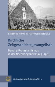 Kirchliche Zeitgeschichte_evangelisch Siegfried Hermle/Harry Oelke 9783374068913