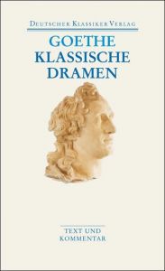 Klassische Dramen: Iphigenie auf Tauris / Egmont / Torquato Tasso Goethe, Johann Wolfgang 9783618680307