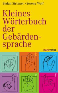 Kleines Wörterbuch der Gebärdensprache Strixner, Stefan 9783937715025