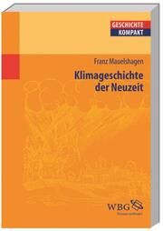 Klimageschichte der Neuzeit Mauelshagen, Franz (Dr.) 9783534210244
